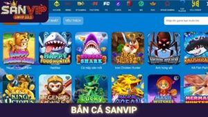 Bắn Cá Sanvip