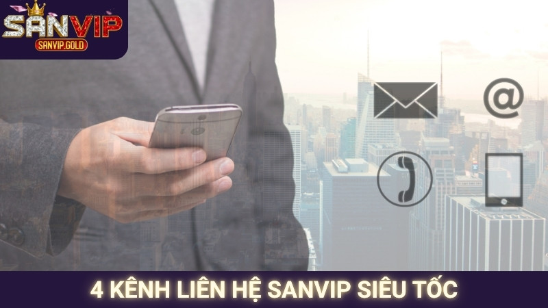 4 kênh liên hệ SANVIP siêu tốc