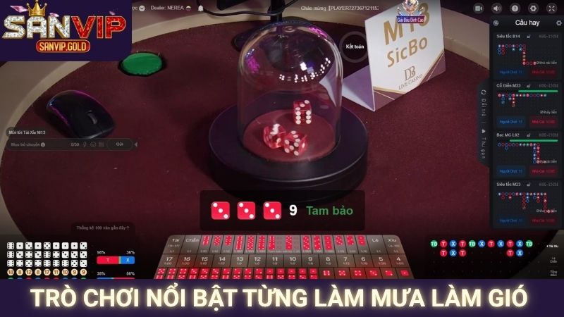 Tài Xỉu Sanvip - Trải Nghiệm Giải Trí Đầy Hấp Dẫn 1 Trò chơi nổi bật từng làm mưa làm gió